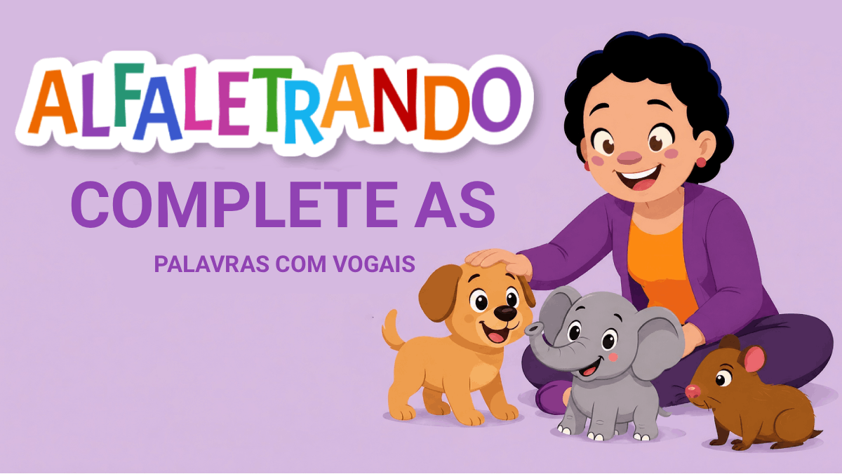 Complete as palavras com vogais